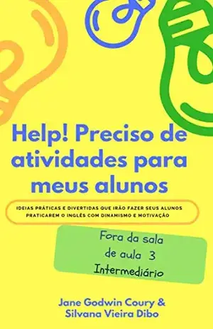 Capa do livro Help! Preciso de atividades para meus alunos: Fora da sala de aula 3 – Intermediário - Jane Godwin Coury