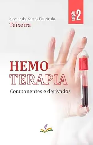 Capa do livro Hemoterapia: Componentes e derivados - Niceane dos Santos Figueiredo Teixeira
