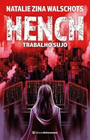 Hench: Trabalho sujo – Natalie Zina Walschots Hench: Trabalho sujo – Natalie Zina Walschots