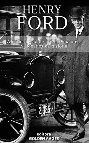 Baixar Henry Ford: A curiosa vida de um dos maiores visionários da história pdf, epub, mobi, eBook