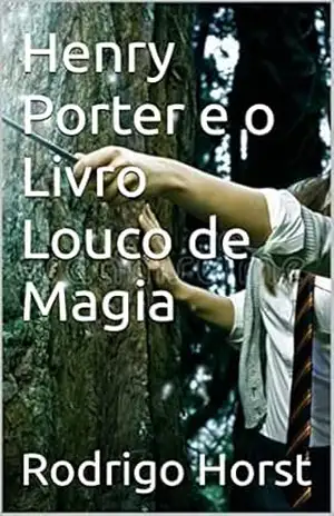 Capa do livro Henry Porter e o Livro Louco de Magia - Rodrigo Horst