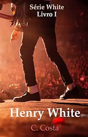 Henry White: Volume I (Serie White Livro 1) – Carla Costa