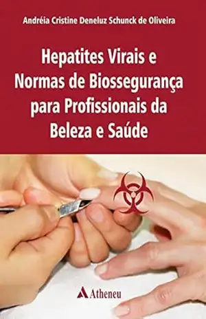 Capa do livro Hepatites Virais e Normas de Biossegurança (eBook) (0) - Andrea Cristine Deneluz Schunck de Oliveira