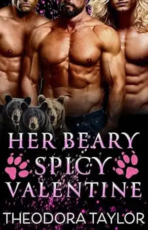 Her Beary Spicy Valentine: Um romance por que escolher com ursos (Bem–vinda à Montanha dos Ursos Livro 2) – Theodora Taylor