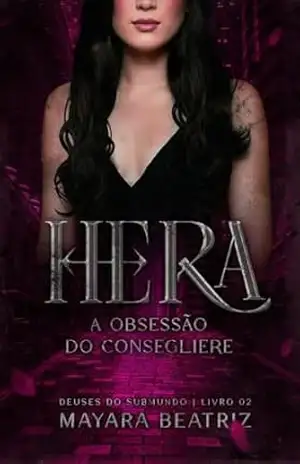 Hera: A Obsessão do Consegliere (DEUSES DO SUBMUNDO Livro 2) – Mayara  Beatriz