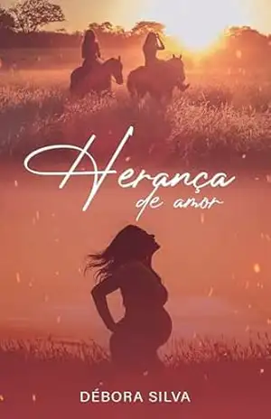 Herança de amor – Débora Silva Herança de amor – Débora Silva