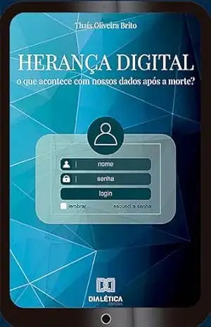 Capa do livro Herança Digital: o que acontece com nossos dados após a morte? - Thaís Oliveira Brito