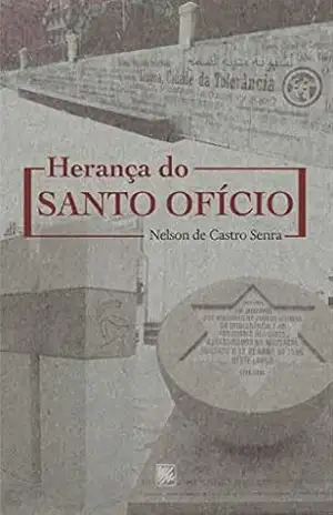 Herança do Santo Ofício – Nelson de Castro Senra Herança do Santo Ofício – Nelson de Castro Senra