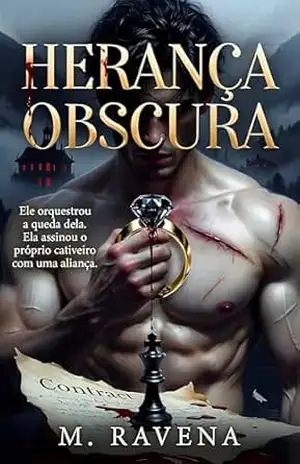 Herança Obscura: Um Romance Dark de Casamento Forçado – M. Ravena
