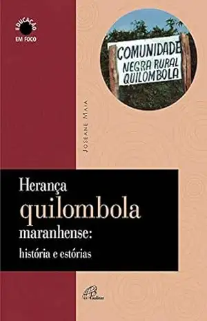 Capa do livro Herança quilombola maranhense: histórias e estórias - Joseane Maia