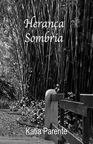 Herança Sombria – Katia Parente Herança Sombria – Katia Parente