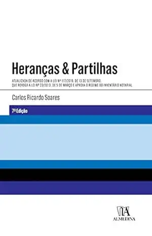 Heranças e Partilhas – 7ª Edição – Carlos Ricardo Sousa Soares Heranças e Partilhas – 7ª Edição – Carlos Ricardo Sousa Soares