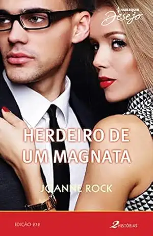 Herdeiro de um magnata (Desejo Livro 272) – Joanne Rock