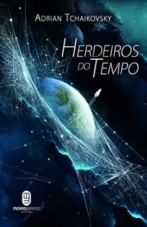 Capa do livro Herdeiros do tempo - Adrian Tchaikovsky