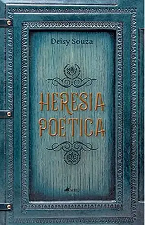 Capa do livro Heresia Poética - Deisy Souza