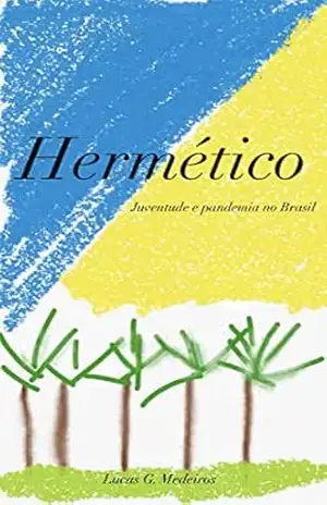 Hermético: Juventude e Pandemia no Brasil – Lucas Amorim