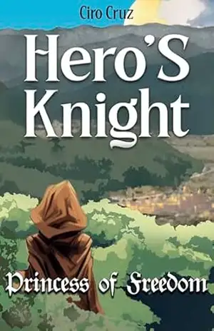 Hero’s Knight Vol. II: Princess of Freedom – Ciro Cruz