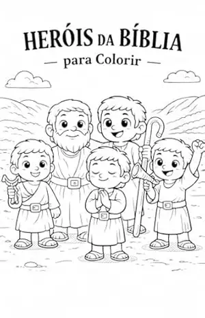 Heróis da Bíblia para Colorir: Histórias bíblicas infantis para aprender valores cristãos brincando (Caminho, Verdade e Vida) - Nunuzzi