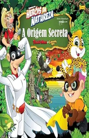 Heróis da natureza – A origem secreta – Marco Antonio Raimundo