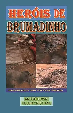 HERÓIS DE BRUMADINHO – ANDRÉ BOWNI
