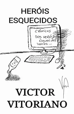 Capa do livro Heróis esquecidos - Victor Vitoriano