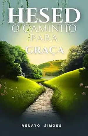 HESED: o caminho para Graça – Renato Abreu Simões HESED: o caminho para Graça – Renato Abreu Simões