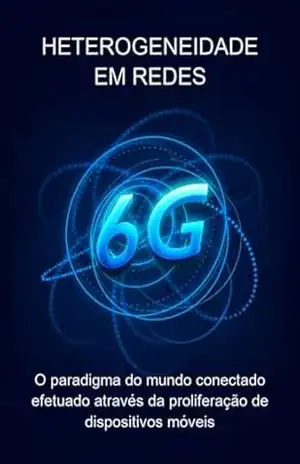 Heterogeneidade Em Redes 6g – Jideon F Marques