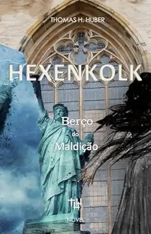 Hexenkolk – Berço da maldição – Thomas H. Huber