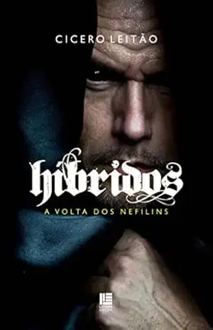 Híbridos: A volta dos Neflilins – Cícero Leitão