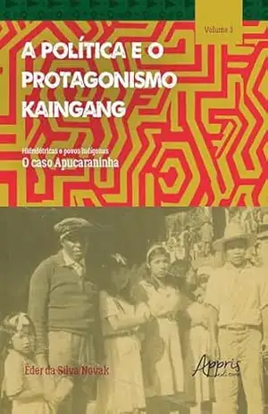 Hidrelétricas e Povos Indígenas: O Caso Apucaraninha – Éder da Silva Novak Hidrelétricas e Povos Indígenas: O Caso Apucaraninha – Éder da Silva Novak