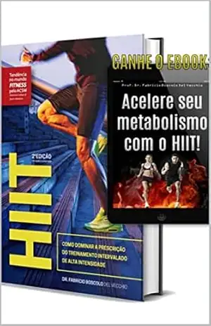HIIT: Como dominar a prescrição do treinamento intervalado de alta intensidade – Fabricio Boscolo Del Vecchio