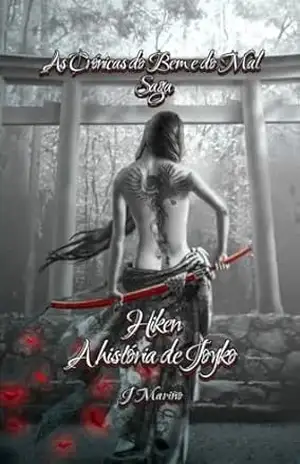 Hiken; A história de Joyko: As Crónicas do Bem e do Mal (Saga de Personagens) (Las Crónicas del Bien y del Mal) – J Mariño