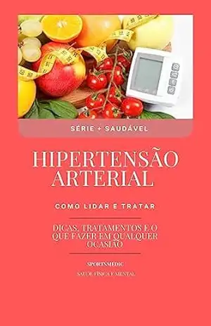 Hipertensão Arterial– Como lidar e tratar: O que fazer em qualquer ocasião – Sportsmedic Saúde Física e Mental Hipertensão Arterial– Como lidar e tratar: O que fazer em qualquer ocasião – Sportsmedic Saúde Física e Mental