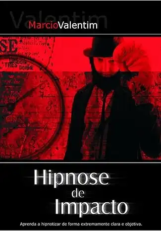 Baixar Hipnose de Impacto: Aprenda a hipnotizar de forma extremamente clara e objetiva pdf, epub, mobi, eBook