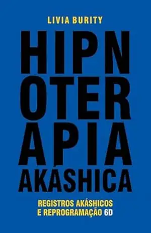 Hipnoterapia Akáshica – Livia Burity Hipnoterapia Akáshica – Livia Burity