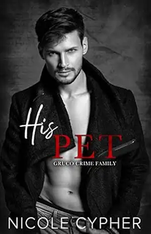 His Pet (Família do Crime Gruco Livro 2) – Nicole Cypher