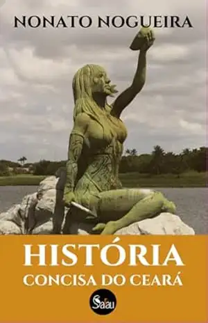 História Concisa Do Ceará – Nonato Nogueira