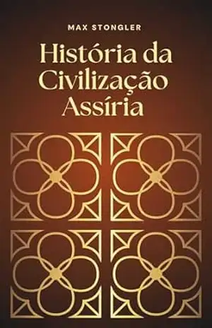 História da Assíria – Max Stongler