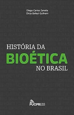 História da Bioética no Brasil – Diego Carlos Zanella