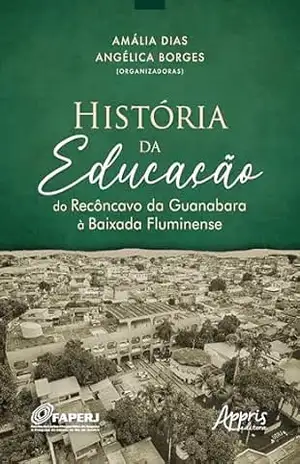 História da Educação do Recôncavo da Guanabara à Baixada Fluminense – Amália Dias