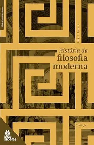História da filosofia moderna – Fabio Lustosa Ferreira História da filosofia moderna – Fabio Lustosa Ferreira