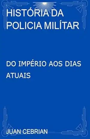 História Da Policia Milítar – Juan Cebrian