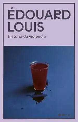 História da violência – Édouard Louis
