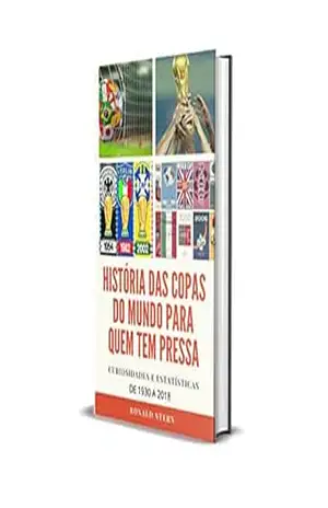 HISTÓRIA DAS COPAS DO MUNDO PARA QUEM TEM PRESSA - Ronald Stern HISTÓRIA DAS COPAS DO MUNDO PARA QUEM TEM PRESSA - Ronald Stern