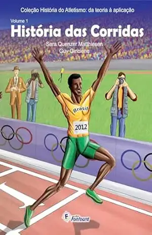História das corridas (História do atletismo: da teoria à aplicação) – Sara Quenzer Matthiesen
