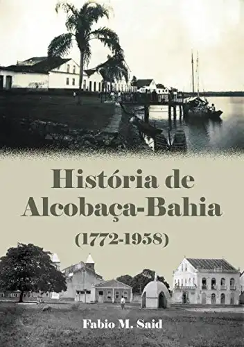 Baixar História de Alcobaça–Bahia (1772–1958) pdf, epub, mobi, eBook