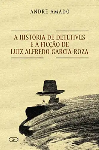 Baixar História de detetives e a ficção de Luiz Alfredo Garcia–Roza pdf, epub, mobi, eBook