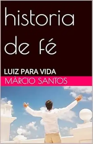 historia de fé: LUIZ PARA VIDA – màrcio santos historia de fé: LUIZ PARA VIDA – màrcio santos