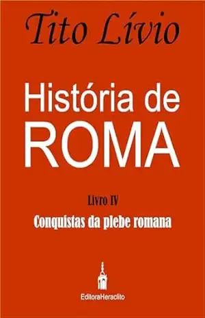 História de Roma: Conquistas da plebe romana – Tito Lívio
