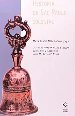 História de São Paulo colonial – Maria Beatriz Nizza Da Silva